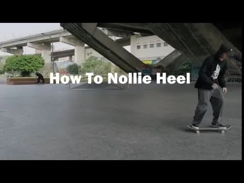 ［HOW TO NOLLIE HEEL］NOLLIE HEEL SKATEBOARDING TUTO