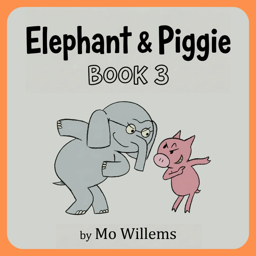 Elephant & Piggie - Book 3
