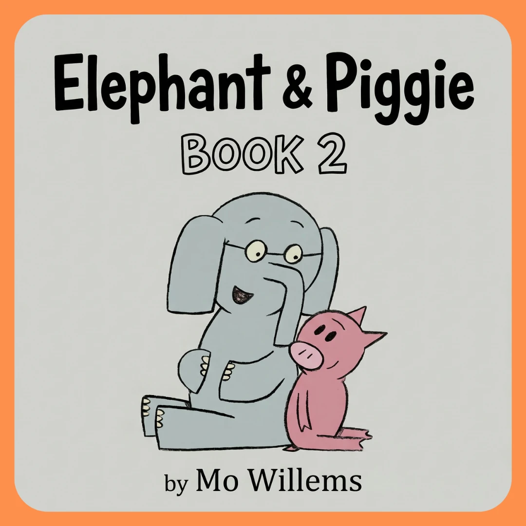Elephant & Piggie - Book 2