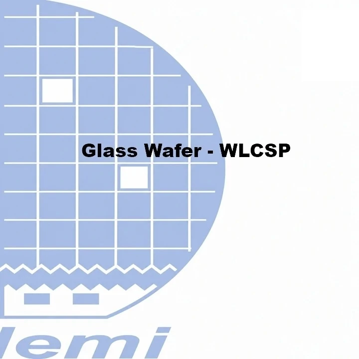 Glass Wafer -- WLCSP